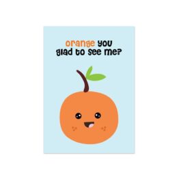 Vrolijke wenskaart Orange you Glad bij FairtradeUpgrade