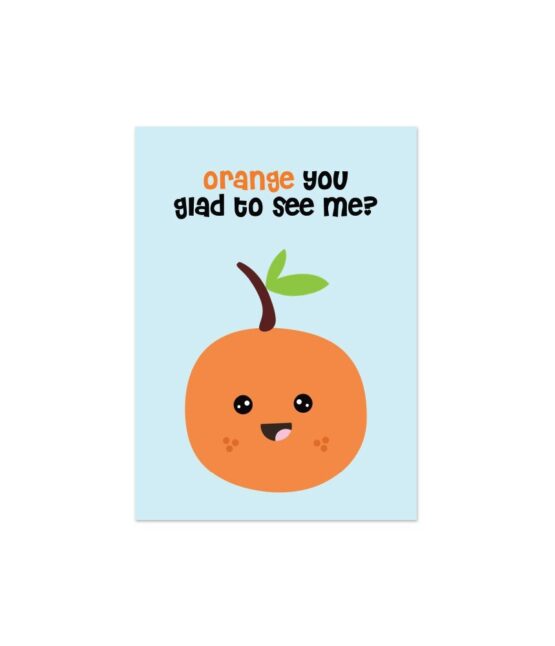 Vrolijke wenskaart Orange you Glad bij FairtradeUpgrade